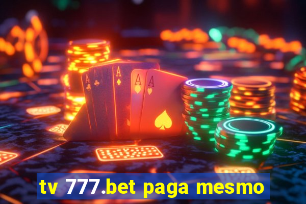 tv 777.bet paga mesmo